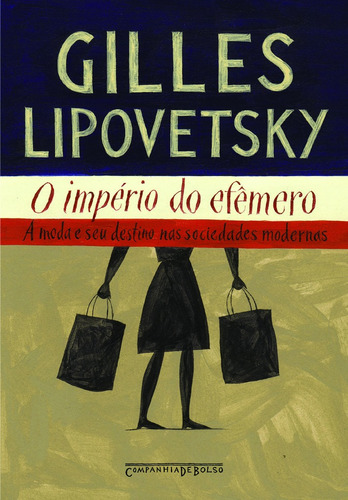 O império do efêmero, de Lipovetsky, Gilles. Editora Schwarcz SA, capa mole em português, 2009