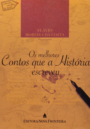 Os Melhores Contos Históricos, De Flávio Moreira Da Costa. Editora Nova Fronteira, Capa Mole Em Português, 2006