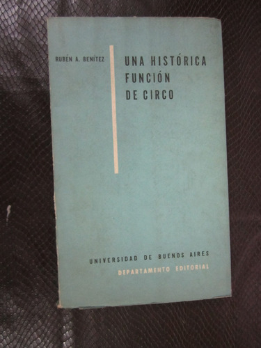 Una Histórica Función De Circo(rubén Benitez)