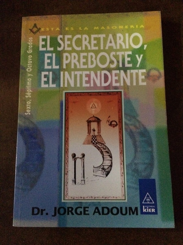 Dr. Jorge Adoum El Secretario El Preboste Y El Intendente