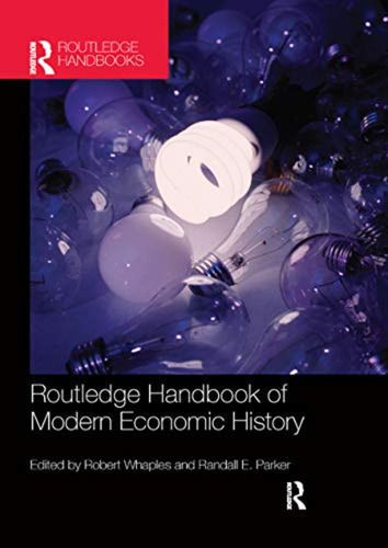 The Routledge Handbook Of Modern Economic History (routledge