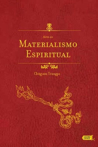 Além Do Materialismo Espiritual, De Trungpa, Chögyam. Editora Lúcida Letra, Capa Mole Em Português