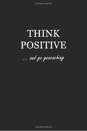 Libro: Journal: Think Positive And Go Geocaching 6x9 - Line