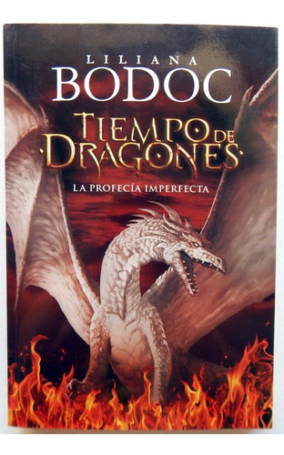 Tiempo De Dragones La Profecía Imperfecta Liliana Bodoc