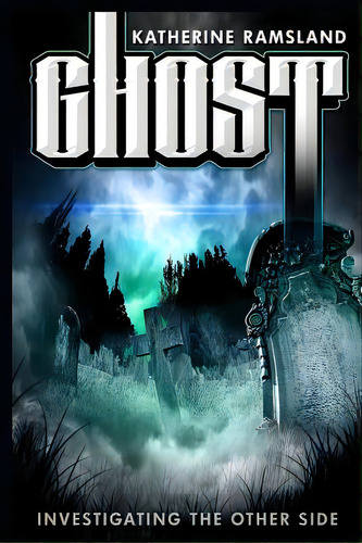 Ghost: Investigating The Other Side, De Ramsland, Katherine. Editorial Lightning Source Inc, Tapa Blanda En Inglés