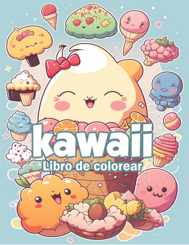 Kawaii Libro De Colorear: Experimenta La Magia Del Kaw 71ilh