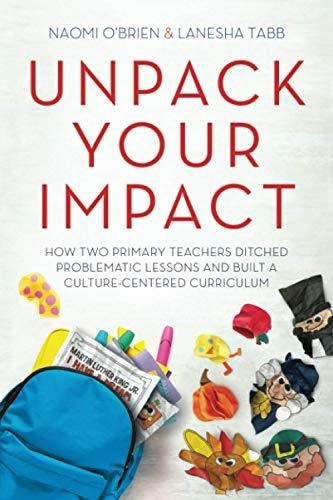 Book : Unpack Your Impact How Two Primary Teachers Ditched.