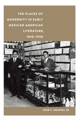 Libro The Places Of Modernity In Early Mexican American L...