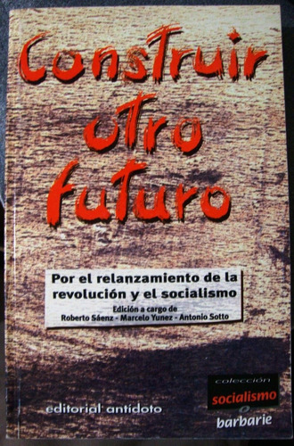 Socialismo Y Revolucion Construir Otro Futuro Lucha Obrera