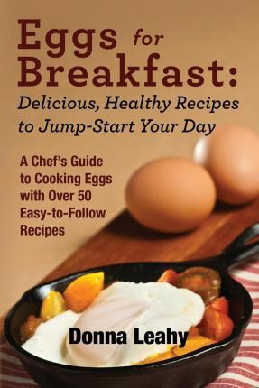 Libro Eggs For Breakfast: Delicious, Healthy Recipes To J...