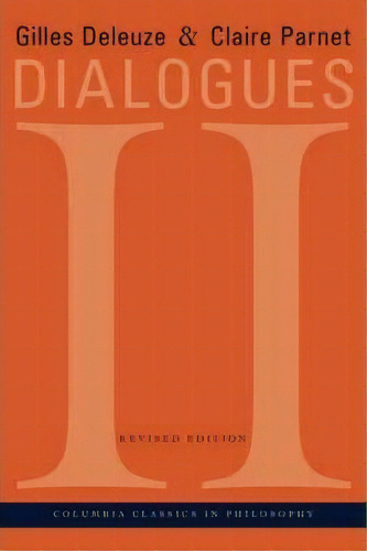 Dialogues Ii, De Gilles Deleuze. Editorial Columbia University Press, Tapa Dura En Inglés