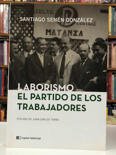 Laborismo El Partido De Los Trabajadores - Santiago González