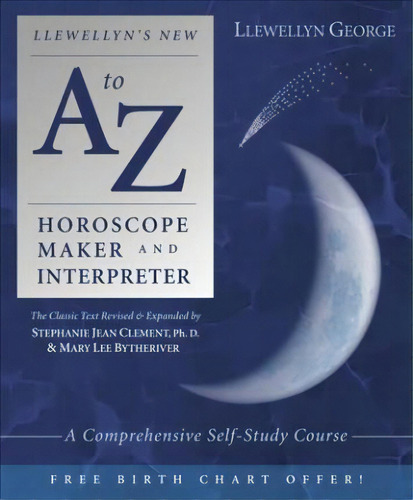 Llewellyn's New A To Z Horoscope Maker And Interpreter : A Comprehensive Self-study Course, De Llewellyn George. Editorial Llewellyn Publications,u.s., Tapa Blanda En Inglés