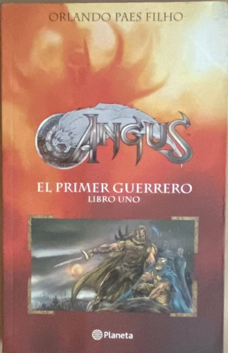 Angus, El Primer Guerrero - Orlando Paes Filho, H1