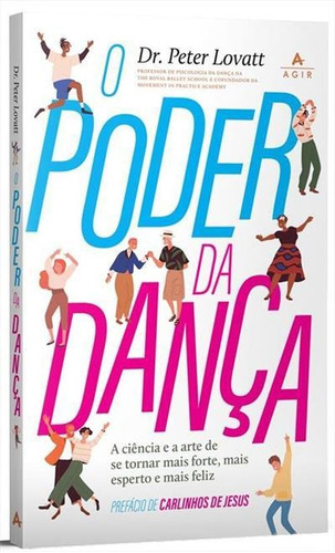 O Poder Da Dança: A Ciencia E A Arte...1ªed.(2023) - Livro