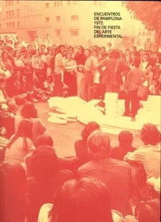 Libro Encuentros En Pamplona 1972. Fin De Fiesta Del Arte...