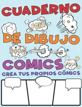 Comprar Cuaderno De Dibujo Comics. Crea Tus Propios Cómics: Gran De
