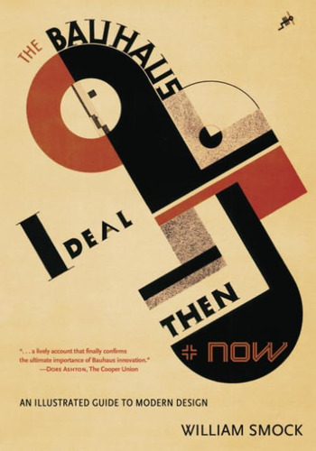 Libro: The Bauhaus Ideal Then And Now: An Illustrated Guide 
