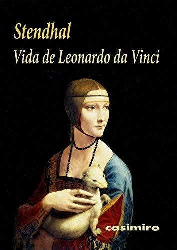 Vida De Leonardo Da Vinci, De Stendhal. Editorial Casimiro (w), Tapa Blanda En Español
