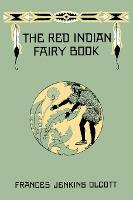 Libro The Red Indian Fairy Book - Frances Jenkins Olcott