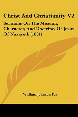 Libro Christ And Christianity V2: Sermons On The Mission,...