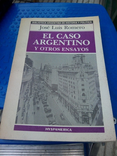 El Caso Argentino Y Otros Ensayos José Luis Romero A14