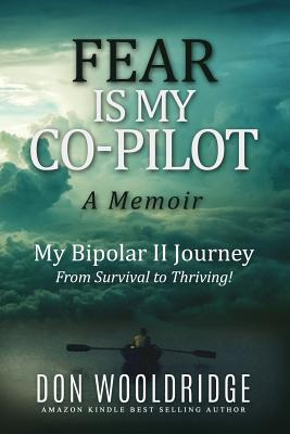 Libro Fear Is My Co-pilot: A Memoir My Bipolar Ii Journey...