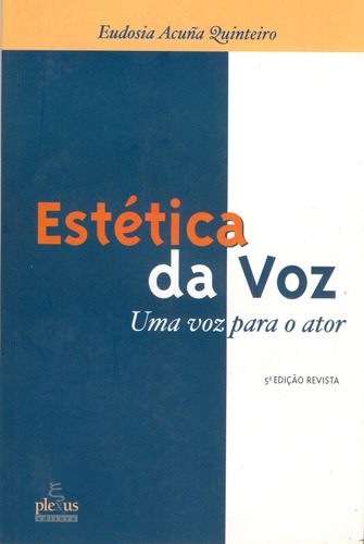 Estética da voz, de Quinteiro, Eudósia Acuña. Editora Summus Editorial Ltda., capa mole em português, 2007