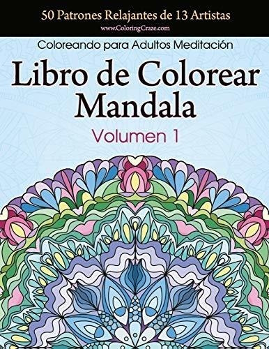 Libro De Colorear Mandala: 50 Patrones Relajantes De 13 Arti