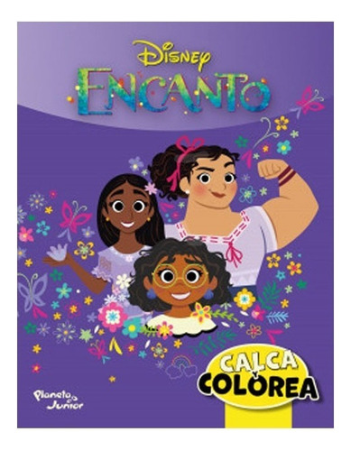 Calca Y Colorea. Encanto, De Disney. Editorial Planeta Junior, Tapa Blanda, Edición 1 En Español, 2022