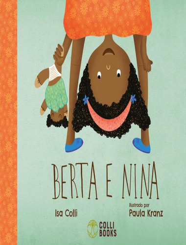 Berta E Nina: Berta E Nina, De Colli, Isa. Editora Colli Books, Capa Mole, Edição 1 Em Português, 2023