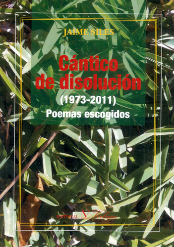 Cántico De Disolución: (1973-2011) Poemas Escogidos, De Jaime Siles. Serie 8490741504, Vol. 1. Editorial Promolibro, Tapa Blanda, Edición 2015 En Español, 2015