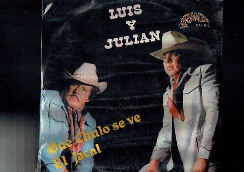 L.p.luis Y Julian Que Chulo Se Ve El Jacal (nuevo)