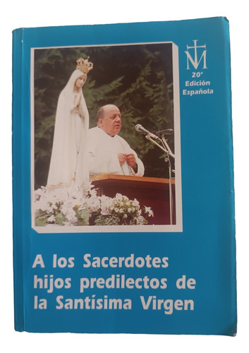 A Los Sacerdotes Hijos Predilectos De La Santísima Virgen 