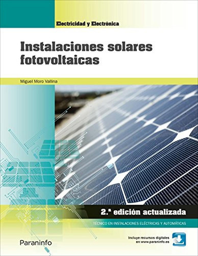 Instalaciones Solares Fotovoltaicas 2ª Edición, De Miguel Moro Vallina. Editorial Paraninfo En Español