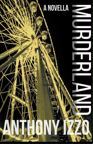 Murderland, De Izzo, Anthony. Editorial Independent Publ Group, Tapa Blanda En Inglés