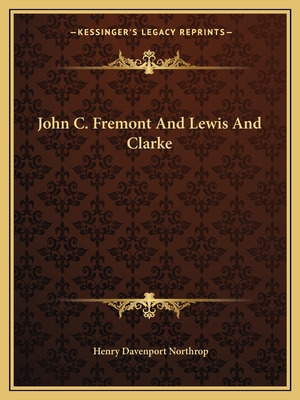 Libro John C. Fremont And Lewis And Clarke - Northrop, He...