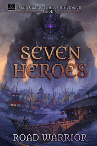 Libro: Seven Heroes - Book 3 Of Main Character Hides His Str