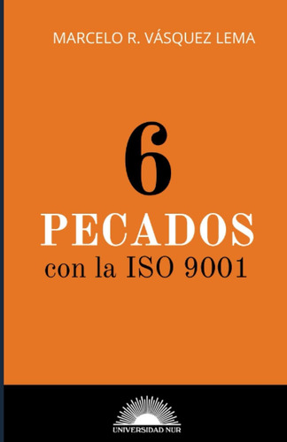 Libro: 6 Pecados Con La Iso 9001 (spanish Edition)
