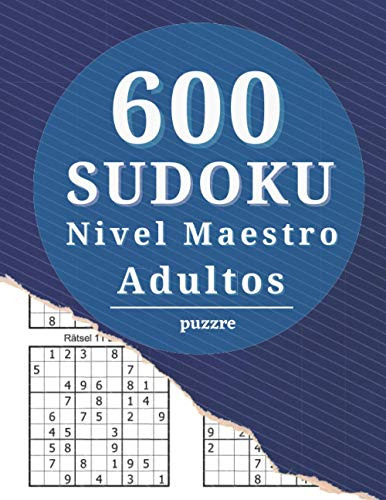 600 Sudokus Nivel Maestro Adultos: Juegos Mentales Libro De