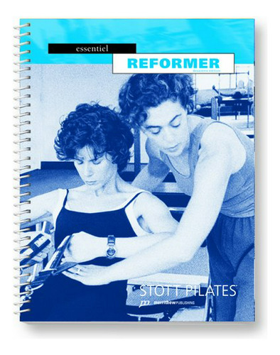 Manual Stott Pilates - Essential Reformer/reformer Essentiel