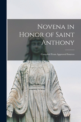 Libro Novena In Honor Of Saint Anthony: Compiled From App...