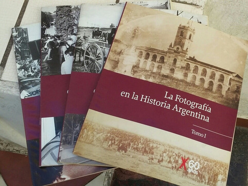 La Fotografía En La Historia Argentina Tomo I Al Iv Clarín 6