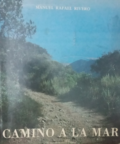 Camino A La Mar  Manuel Rafael Rivero 