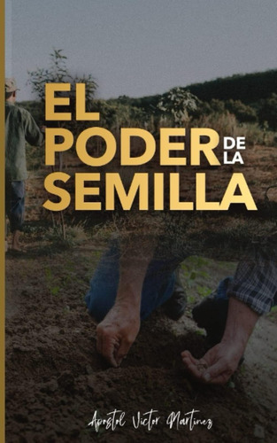 Libro: El Poder De La Semilla (spanish Edition)