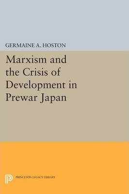 Libro Marxism And The Crisis Of Development In Prewar Jap...