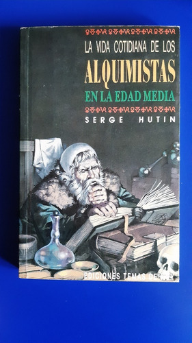 Libro Vida De Alquimistas En La Edad Media - Serge Hutin