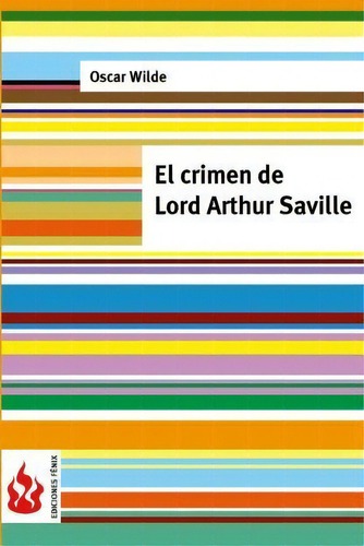 El Crimen De Lord Arthur Saville, De Oscar Wilde. Editorial Createspace Independent Publishing Platform, Tapa Blanda En Español