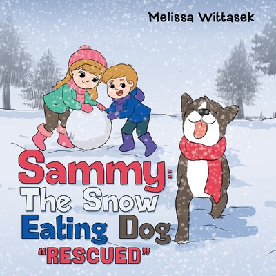 Libro Sammy: The Snow Eating Dog: Rescued - Wittasek, Mel...