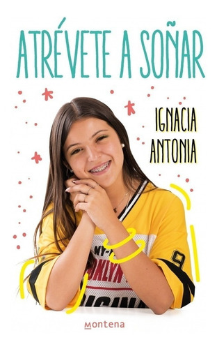 Atrévete A Soñar - Ignacia Antonia